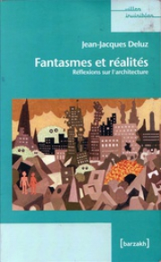 Couverture du livre, Fantasmes et réalités: Réflexions sur l'Architecture, éd. Barzakh, Alger 2008.